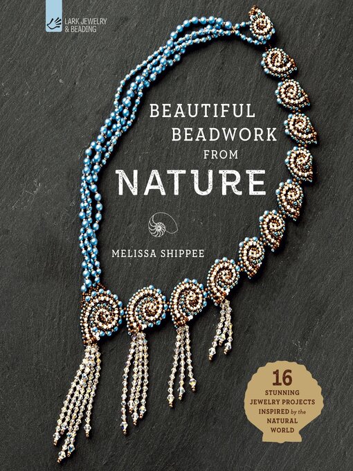 Title details for Beautiful Beadwork from Nature by Melissa Shippee - Available
